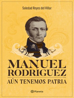 cover image of Manuel Rodríguez. Aún tenemos patria